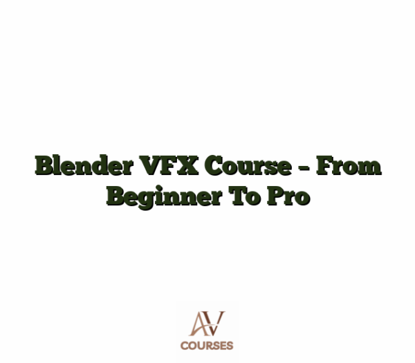 Blender VFX Course - From Beginner To Pro