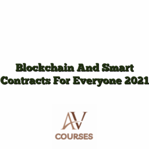 Blockchain And Smart Contracts For Everyone 2021