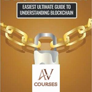 Blockchain: Easiest Ultimate Guide to Understand Blockchain