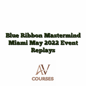 Blue Ribbon Mastermind Miami May 2022 Event Replays