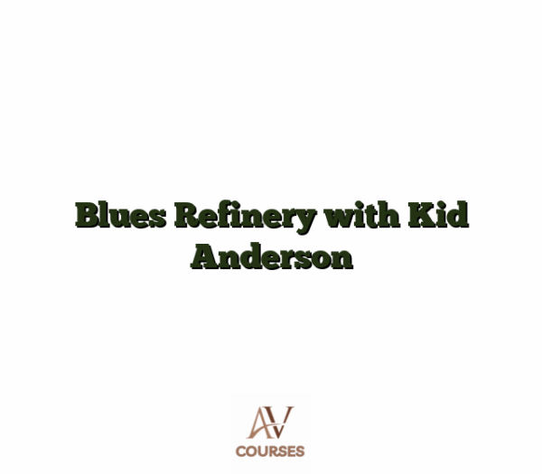 Blues Refinery with Kid Anderson