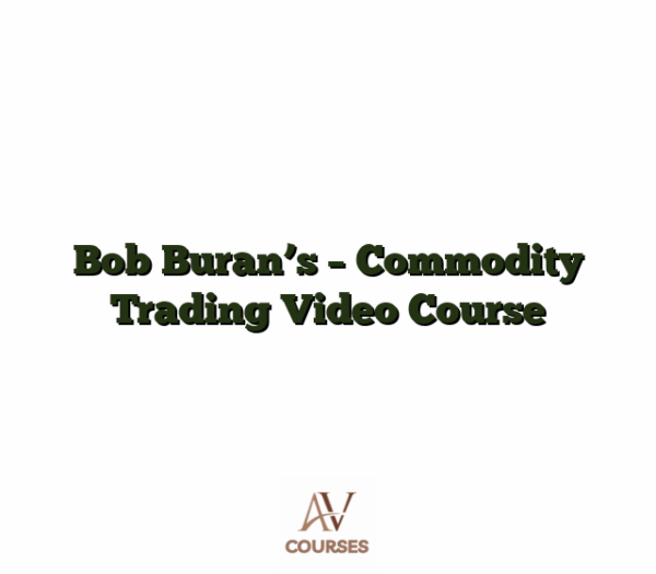 Bob Buran's - Commodity Trading Video Course
