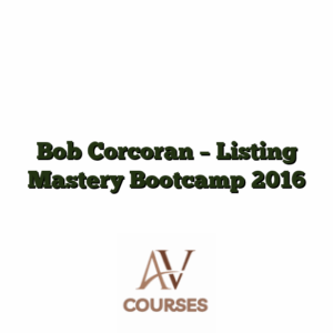 Bob Corcoran - Listing Mastery Bootcamp 2016