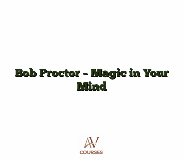 Bob Proctor - Magic in Your Mind