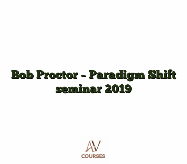 Bob Proctor - Paradigm Shift seminar 2019