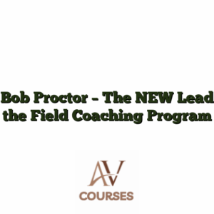 Bob Proctor - The NEW Lead the Field Coaching Program