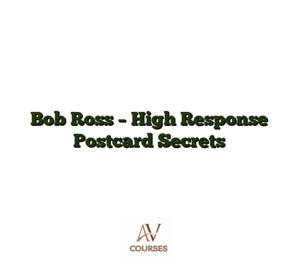 Bob Ross - High Response Postcard Secrets
