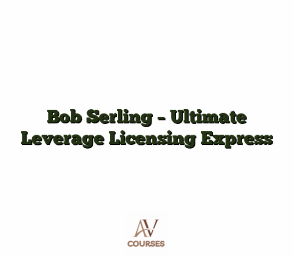 Bob Serling - Ultimate Leverage Licensing Express