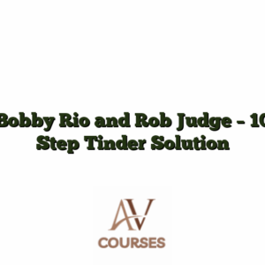 Bobby Rio and Rob Judge - 10 Step Tinder Solution