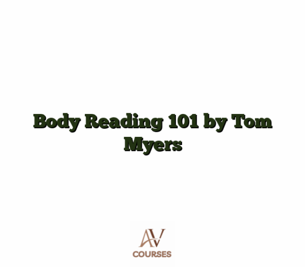 Body Reading 101 by Tom Myers