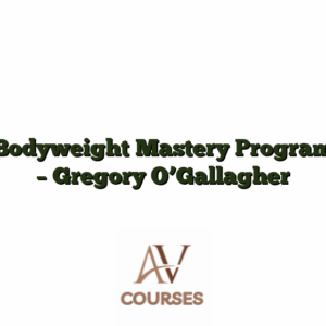 Bodyweight Mastery Program - Gregory O'Gallagher