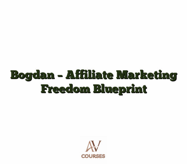 Bogdan - Affiliate Marketing Freedom Blueprint