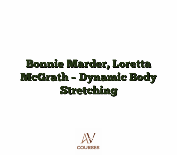 Bonnie Marder, Loretta McGrath - Dynamic Body Stretching