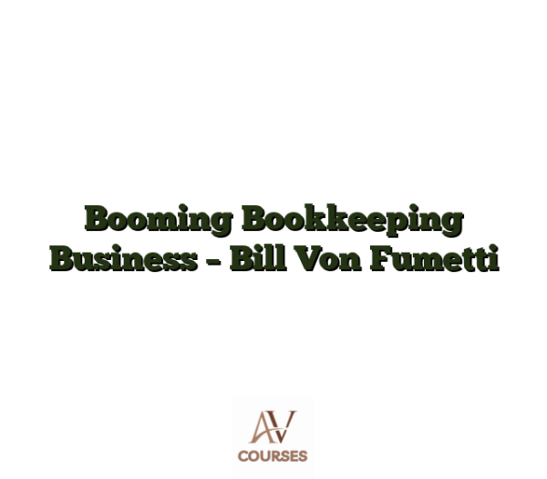 Booming Bookkeeping Business - Bill Von Fumetti