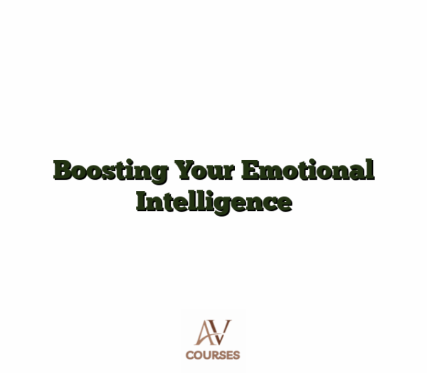 Boosting Your Emotional Intelligence