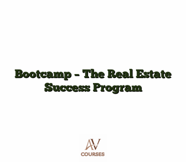 Bootcamp - The Real Estate Success Program