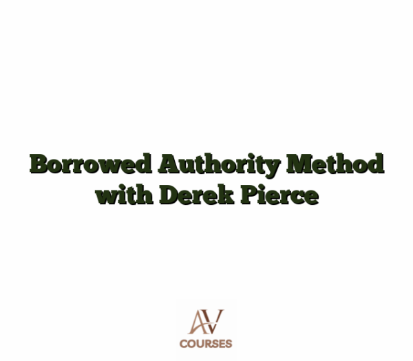 Borrowed Authority Method with Derek Pierce