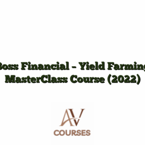 Boss Financial - Yield Farming MasterClass Course (2022)