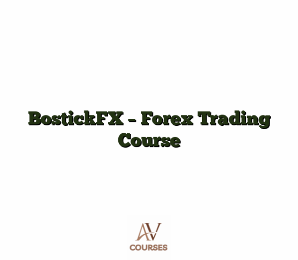 BostickFX - Forex Trading Course