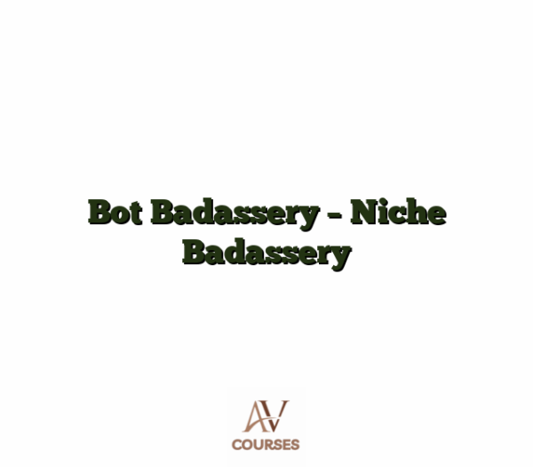Bot Badassery - Niche Badassery