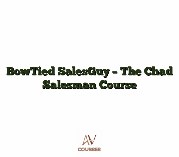 BowTied SalesGuy - The Chad Salesman Course