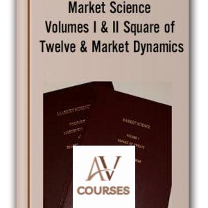Market Science Volumes I & II Square of Twelve & Market Dynamics