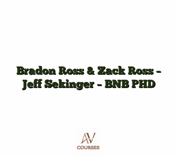 Bradon Ross & Zack Ross - Jeff Sekinger - BNB PHD