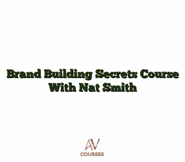 Brand Building Secrets Course With Nat Smith