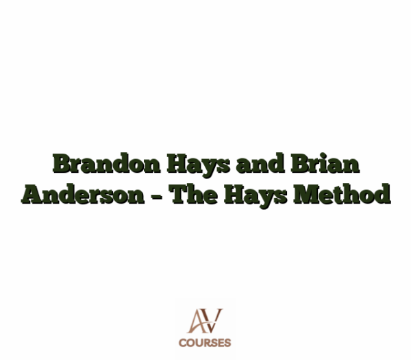 Brandon Hays and Brian Anderson - The Hays Method