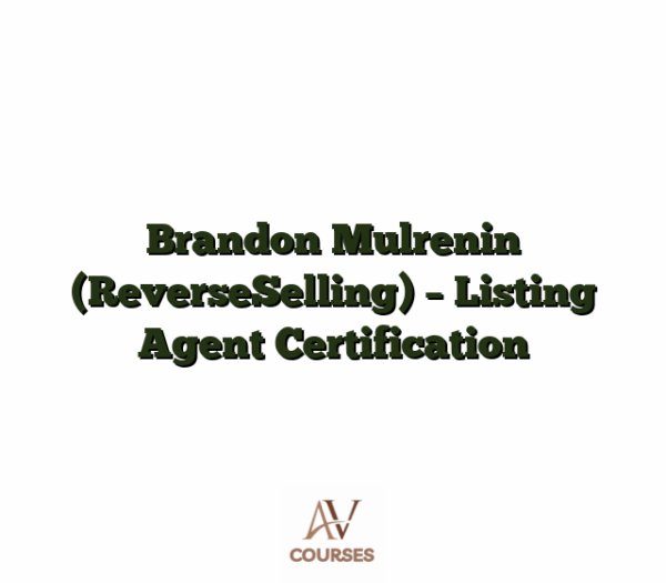 Brandon Mulrenin (ReverseSelling) - Listing Agent Certification