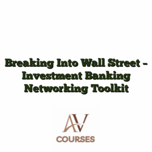 Breaking Into Wall Street - Investment Banking Networking Toolkit