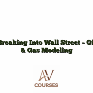 Breaking Into Wall Street - Oil & Gas Modeling