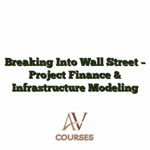 Breaking Into Wall Street - Project Finance & Infrastructure Modeling