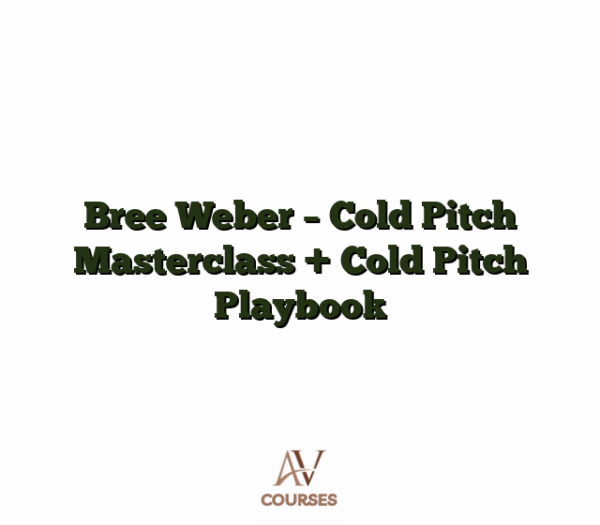 Bree Weber - Cold Pitch Masterclass + Cold Pitch Playbook