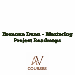Brennan Dunn - Mastering Project Roadmaps