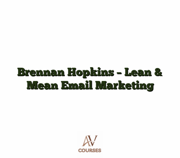 Brennan Hopkins - Lean & Mean Email Marketing