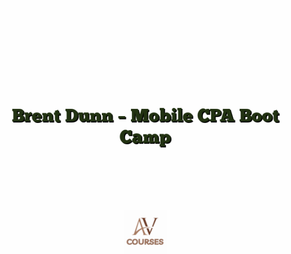 Brent Dunn - Mobile CPA Boot Camp