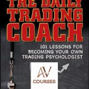 The Daily Trading Coach: 101 Lessons for Becoming Your Own Trading Psychologist