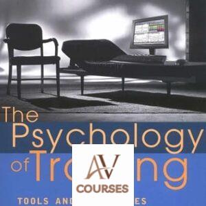 The Psychology of Trading: Tools and Techniques for Minding the Markets