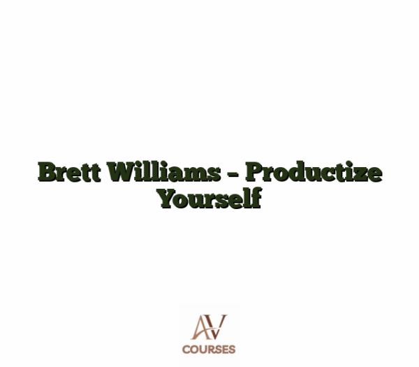 Brett Williams - Productize Yourself