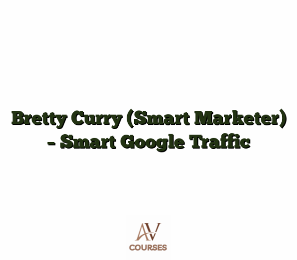 Bretty Curry (Smart Marketer) - Smart Google Traffic