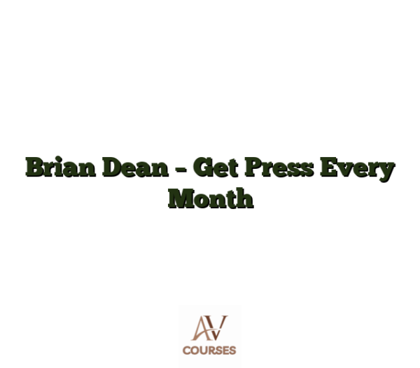 Brian Dean - Get Press Every Month