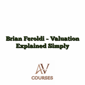 Brian Feroldi - Valuation Explained Simply