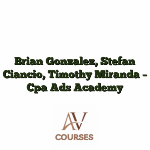 Brian Gonzalez, Stefan Ciancio, Timothy Miranda - Cpa Ads Academy