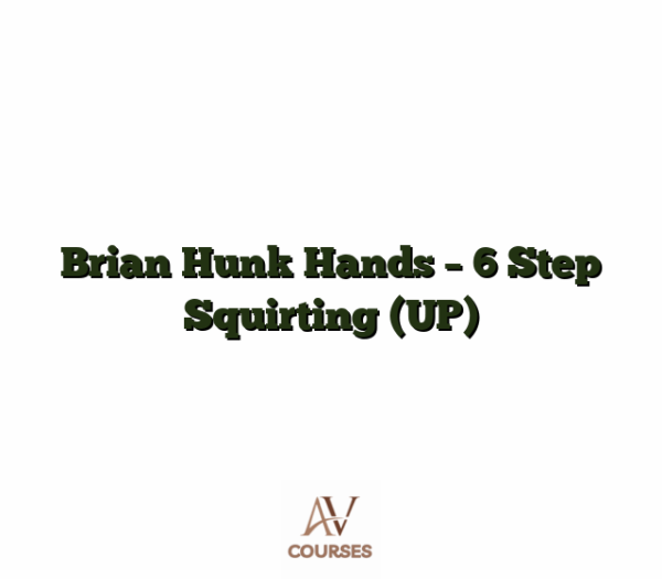 Brian Hunk Hands - 6 Step Squirting (UP)