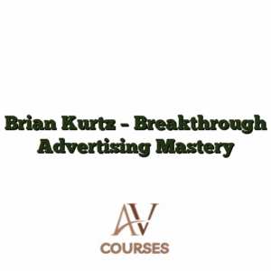 Brian Kurtz - Breakthrough Advertising Mastery