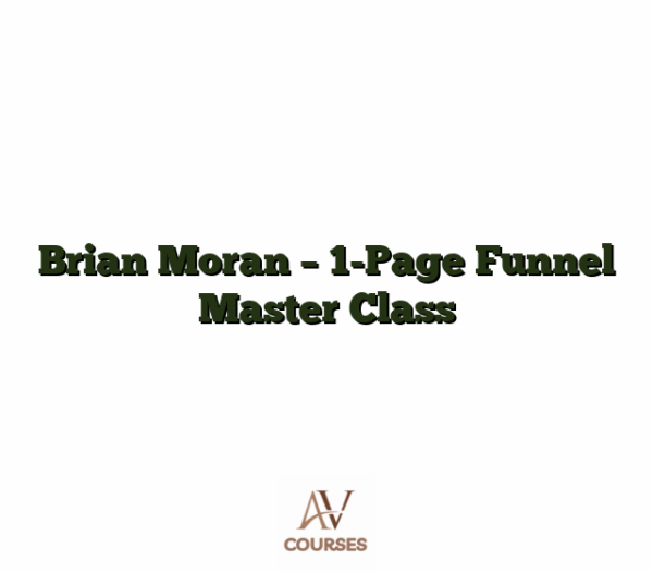 Brian Moran - 1-Page Funnel Master Class