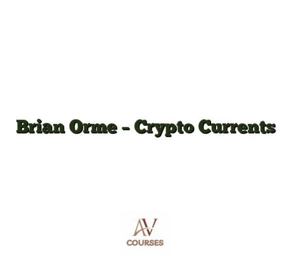 Brian Orme - Crypto Currents