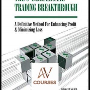 The 3 Dimensional Trading Breakthrough, A Definitive Method for Profit & Minimizing Loss