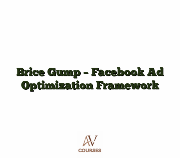Brice Gump - Facebook Ad Optimization Framework